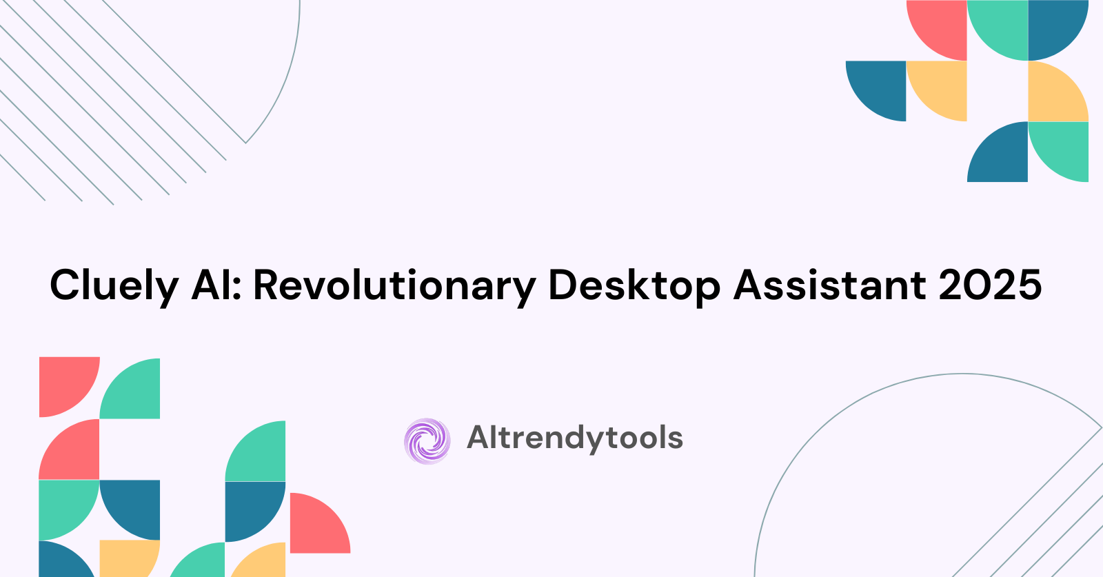 Cluely AI: Revolutionary Desktop Assistant 2025 - AItrendytools